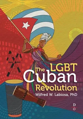 Die kubanische Lgbt-Revolution - The Lgbt Cuban Revolution