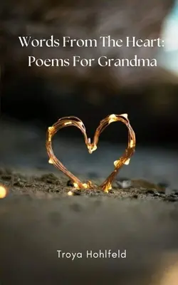 Worte aus dem Herzen: Gedichte für Großmütter - Words From The Heart: Poems For Grandma