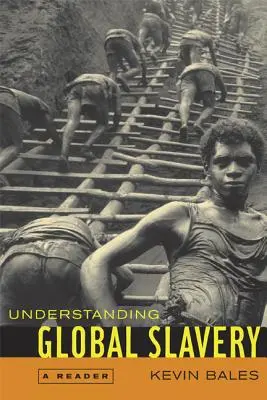 Globale Sklaverei verstehen: Ein Lesebuch - Understanding Global Slavery: A Reader