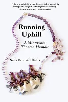Running Uphill: Eine Minnesota-Theater-Erinnerung - Running Uphill: A Minnesota Theater Memoir