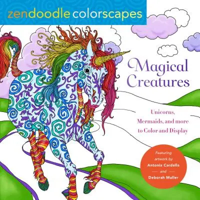 Zendoodle Colorscapes: Magische Kreaturen: Einhörner, Meerjungfrauen und mehr zum Ausmalen und Ausstellen - Zendoodle Colorscapes: Magical Creatures: Unicorns, Mermaids, and More to Color and Display