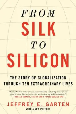 Von Seide zu Silizium: Die Geschichte der Globalisierung anhand von zehn außergewöhnlichen Lebensläufen - From Silk to Silicon: The Story of Globalization Through Ten Extraordinary Lives