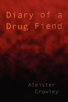 Tagebuch eines Drogensüchtigen - Diary of a Drug Fiend