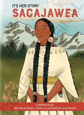 Die Geschichte von Sacajawea - eine Graphic Novel - It's Her Story Sacajawea a Graphic Novel