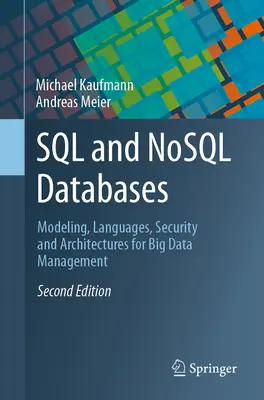 SQL- und Nosql-Datenbanken: Modellierung, Sprachen, Sicherheit und Architekturen für Big Data Management - SQL and Nosql Databases: Modeling, Languages, Security and Architectures for Big Data Management