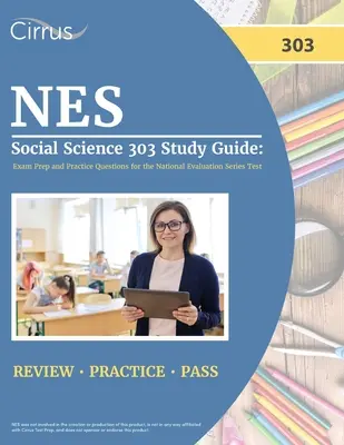 NES Social Science 303 Study Guide: Prüfungsvorbereitung und Übungsfragen für den National Evaluation Series Test - NES Social Science 303 Study Guide: Exam Prep and Practice Questions for the National Evaluation Series Test