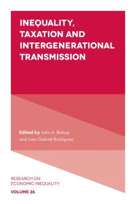 Ungleichheit, Besteuerung und intergenerationale Übertragung - Inequality, Taxation, and Intergenerational Transmission