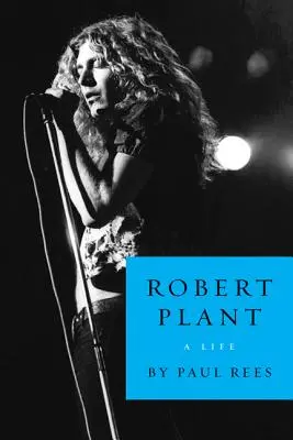 Robert Plant: Ein Leben - Robert Plant: A Life