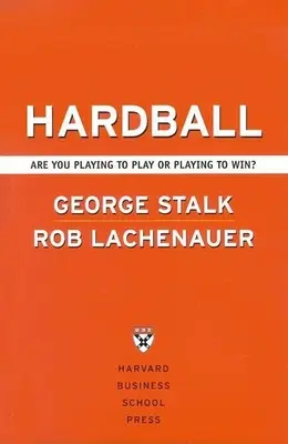 Hardball: Spielen Sie, um zu spielen, oder spielen Sie, um zu gewinnen? - Hardball: Are You Playing to Play or Playing to Win?