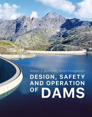 Planung, Sicherheit und Betrieb von Staudämmen - Design, Safety and Operation of Dams