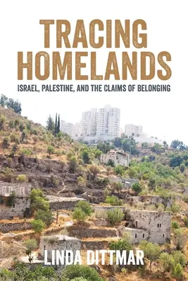 Auf der Suche nach Heimatländern: Israel, Palästina und die Ansprüche der Zugehörigkeit - Tracing Homelands: Israel, Palestine, and the Claims of Belonging