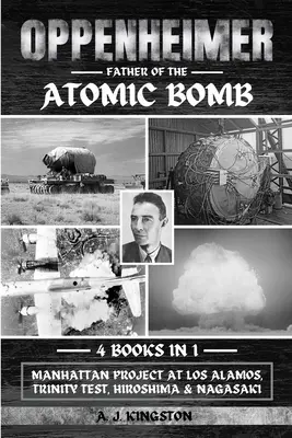 Oppenheimer: Manhattan-Projekt in Los Alamos, Trinity-Test, Hiroshima und Nagasaki - Oppenheimer: Manhattan Project At Los Alamos, Trinity Test, Hiroshima & Nagasaki