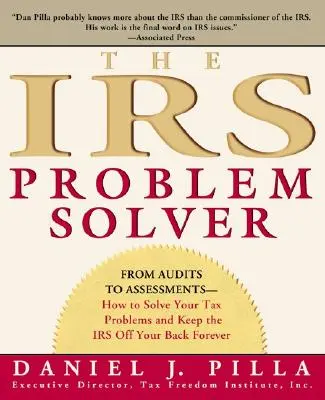 Der IRS Problemlöser: Von Prüfungen bis zu Veranlagungen - wie Sie Ihre Steuerprobleme lösen und sich das Finanzamt für immer vom Hals halten - The IRS Problem Solver: From Audits to Assessments--How to Solve Your Tax Problems and Keep the IRS Off Your Back Forever