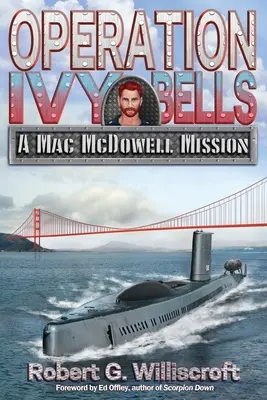 Operation Efeuglocken: Ein Mac-McDowell-Einsatz - Operation Ivy Bells: A Mac McDowell Mission