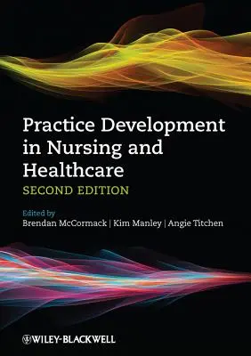 Praxisentwicklung in der Krankenpflege und im Gesundheitswesen - Practice Development in Nursing and Healthcare