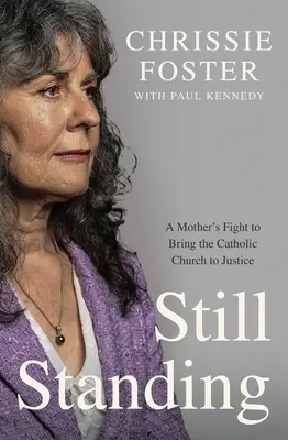 Still Standing: Der Kampf einer Mutter, die katholische Kirche zur Rechenschaft zu ziehen - Still Standing: A Mother's Fight to Bring the Catholic Church to Justice