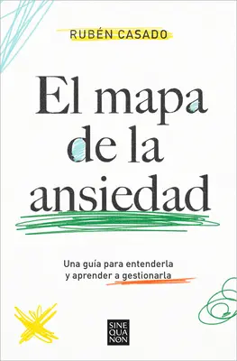 El Mapa de la Ansiedad: Una Gua Para Entenderla Y Aprender a Gestionarla / Ein umfassender Leitfaden zum Verständnis der Angst - El Mapa de la Ansiedad: Una Gua Para Entenderla Y Aprender a Gestionarla / An Exhaustive Guide to Understanding Anxiety