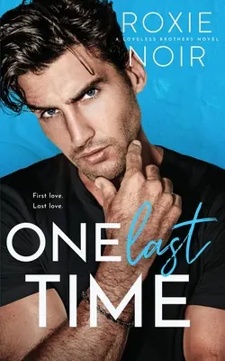 Ein letztes Mal: Eine Romanze der zweiten Chance - One Last Time: A Second Chance Romance