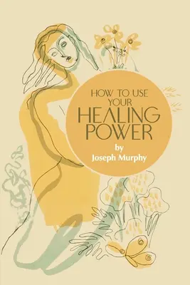 Wie Sie Ihre Heilkraft nutzen können - How to Use Your Healing Power