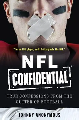 NFL Vertraulich: Wahre Bekenntnisse aus der Gosse des Football - NFL Confidential: True Confessions from the Gutter of Football
