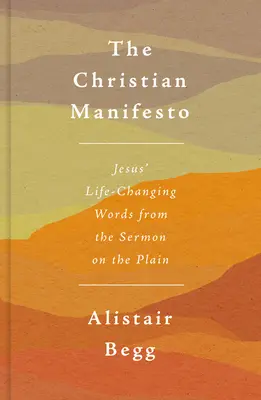 Das christliche Manifest: Jesus' lebensverändernde Worte aus der Bergpredigt - The Christian Manifesto: Jesus' Life-Changing Words from the Sermon on the Plain