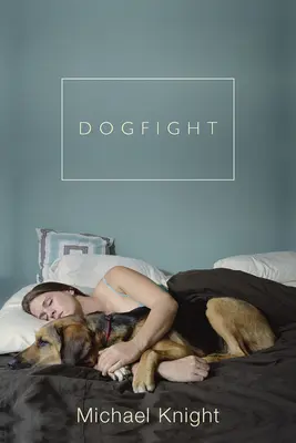 Hundekampf: Und andere Geschichten - Dogfight: And Other Stories