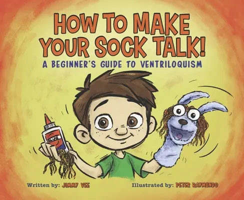 Wie Sie Ihre Socken zum Sprechen bringen:: Eine Anleitung für Anfänger zum Bauchreden - How to Make Your Sock Talk:: A Beginner's Guide to Ventriloquism