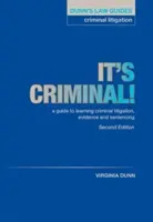 Dunn's Law Guides: Criminal Litigation 2. Auflage - Es ist kriminell! - Dunn's Law Guides: Criminal Litigation 2nd Edition - It's Criminal!