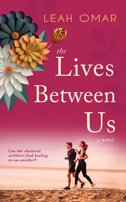Das Leben zwischen uns - The Lives Between Us
