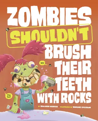 Zombies sollten sich nicht mit Steinen die Zähne putzen - Zombies Shouldn't Brush Their Teeth with Rocks