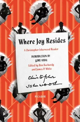 Wo die Freude wohnt: Ein Christopher-Isherwood-Lesebuch - Where Joy Resides: A Christopher Isherwood Reader