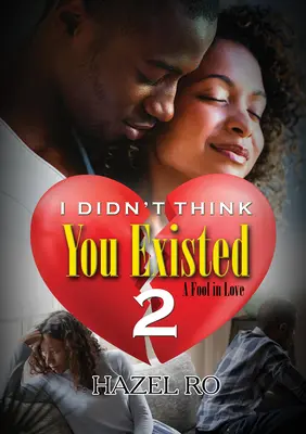 Ich dachte nicht, dass du existierst 2: Ein verliebter Narr - I Didn't Think You Existed 2: A Fool in Love