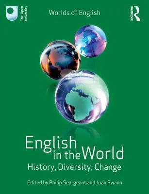 Englisch in der Welt: Geschichte, Vielfalt, Wandel - English in the World: History, Diversity, Change