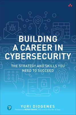 Aufbau einer Karriere in der Cybersicherheit: Die Strategie und die Fähigkeiten, die Sie brauchen, um erfolgreich zu sein - Building a Career in Cybersecurity: The Strategy and Skills You Need to Succeed