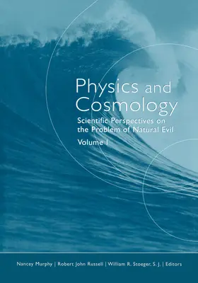 Physik und Kosmologie: Wissenschaftliche Perspektiven auf das Problem des natürlichen Übels - Physics and Cosmology: Scientific Perspectives on the Problem of Natural Evil