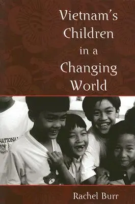 Vietnams Kinder in einer sich verändernden Welt - Vietnam's Children in a Changing World
