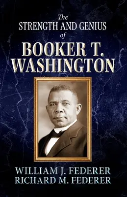 Die Stärke und das Genie von Booker T. Washington - The Strength and Genius of Booker T. Washington