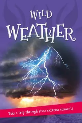 Alles über... Wildes Wetter: Alles, was du über unser Wetter wissen willst, in einem erstaunlichen Buch - It's All About... Wild Weather: Everything You Want to Know about Our Weather in One Amazing Book