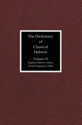 The Dictionary of Classical Hebrew, Band 9: Index - The Dictionary of Classical Hebrew, Volume 9: Index