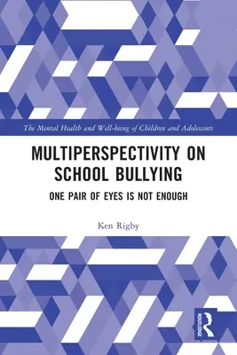 Multiperspektivität bei Mobbing in der Schule: Ein Paar Augen ist nicht genug - Multiperspectivity on School Bullying: One Pair of Eyes is Not Enough