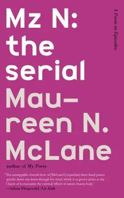 Mz N: Die Serie: Ein Gedicht-in-Episoden - Mz N: The Serial: A Poem-In-Episodes