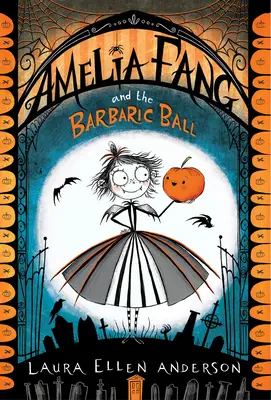 Amelia Fang und der Barbarenball - Amelia Fang and the Barbaric Ball