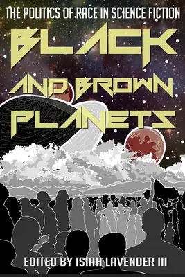 Schwarze und braune Planeten: Die Politik der Ethnie in der Science Fiction - Black and Brown Planets: The Politics of Race in Science Fiction