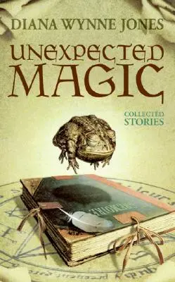 Unerwartete Magie: Gesammelte Geschichten - Unexpected Magic: Collected Stories