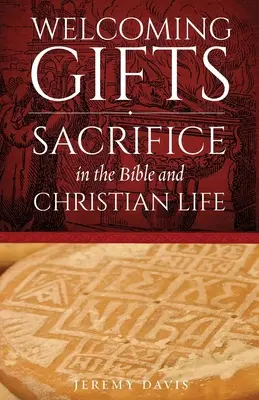 Gaben willkommen heißen: Opfer in der Bibel und im christlichen Leben - Welcoming Gifts: Sacrifice in the Bible and Christian Life