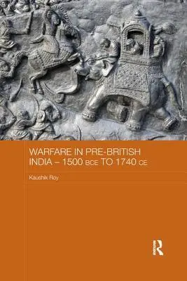 Kriegsführung im vor-britischen Indien - 1500 v. Chr. bis 1740 n. Chr. - Warfare in Pre-British India - 1500bce to 1740ce