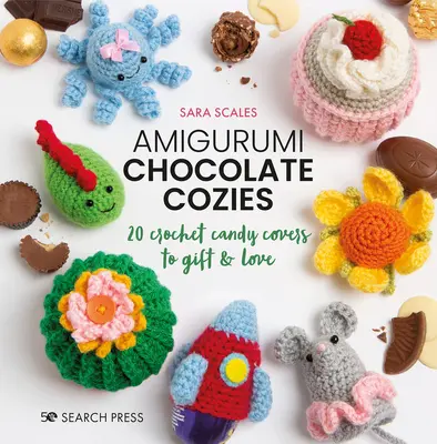 Amigurumi-Schokoladenhüllen: 20 gehäkelte Bonbonhüllen zum Verschenken und Lieben - Amigurumi Chocolate Cozies: 20 Crochet Candy Covers to Gift & Love