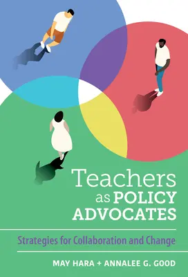 Lehrer als politische Fürsprecher: Strategien für Zusammenarbeit und Wandel - Teachers as Policy Advocates: Strategies for Collaboration and Change
