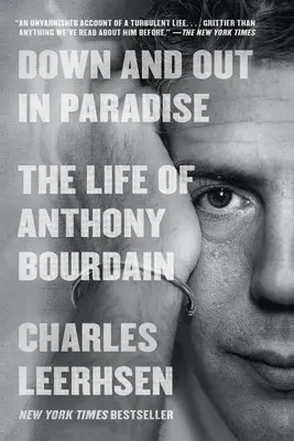 Runter und raus ins Paradies: Das Leben von Anthony Bourdain - Down and Out in Paradise: The Life of Anthony Bourdain