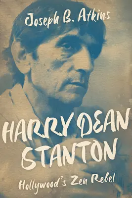 Harry Dean Stanton: Hollywoods Zen-Rebell - Harry Dean Stanton: Hollywood's Zen Rebel